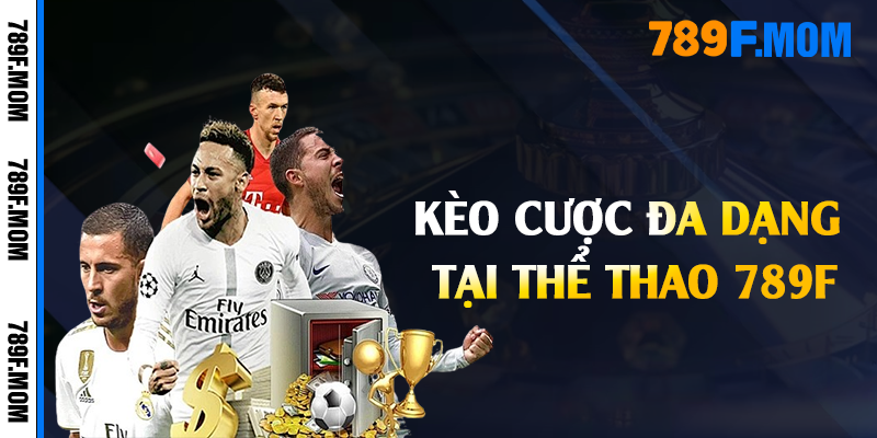 Kèo cược đa dạng tại thể thao 789F